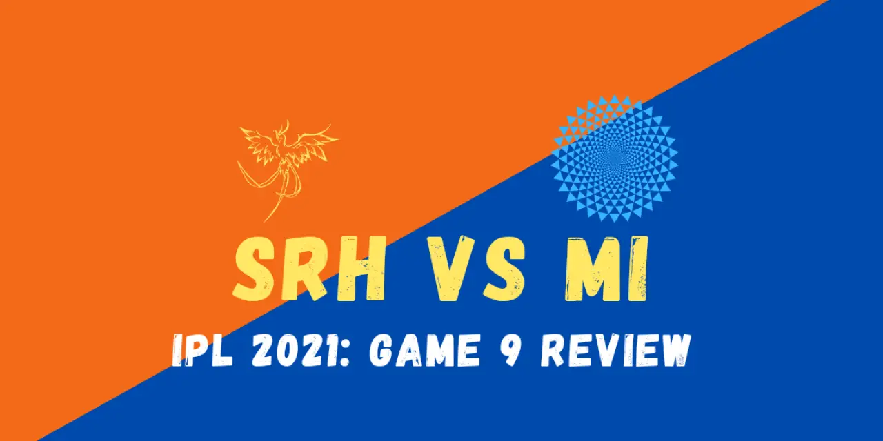MI Vs SRH IPL 2021 Match 9 Review: Can Anybody Challenge Mumbai Indians?