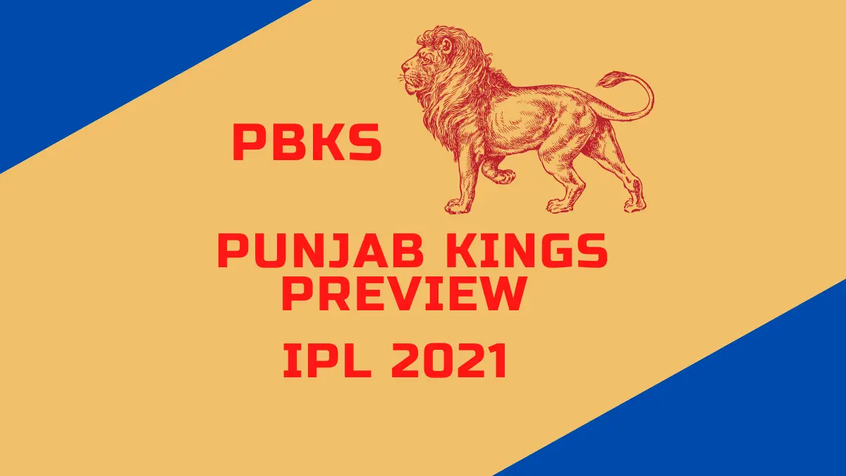 IPL 2021 Punjab Kings Preview: Pooran, Malan, & Bishnoi the Keys to Success?