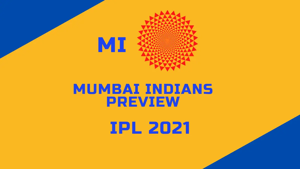 IPL 2021 Mumbai Indians Preview: Third Time Unlucky?