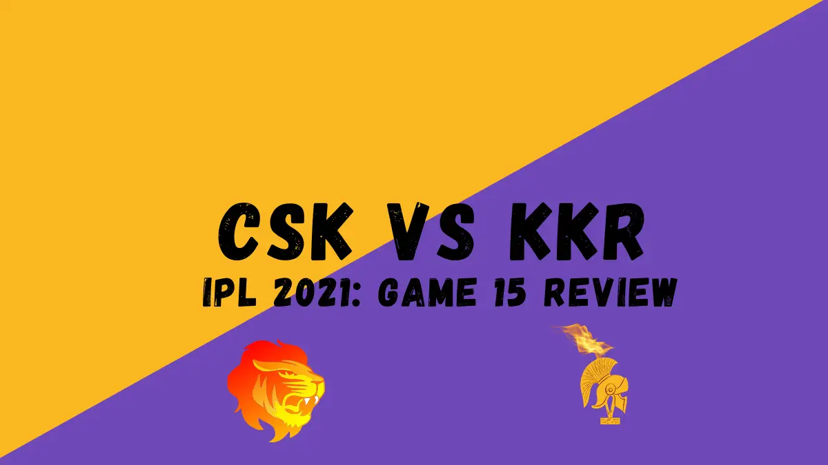 CSK Vs KKR  IPL 2021 Match 15 Review: Faf’s 95 Outdoes Russell-DK-Cummins Assault