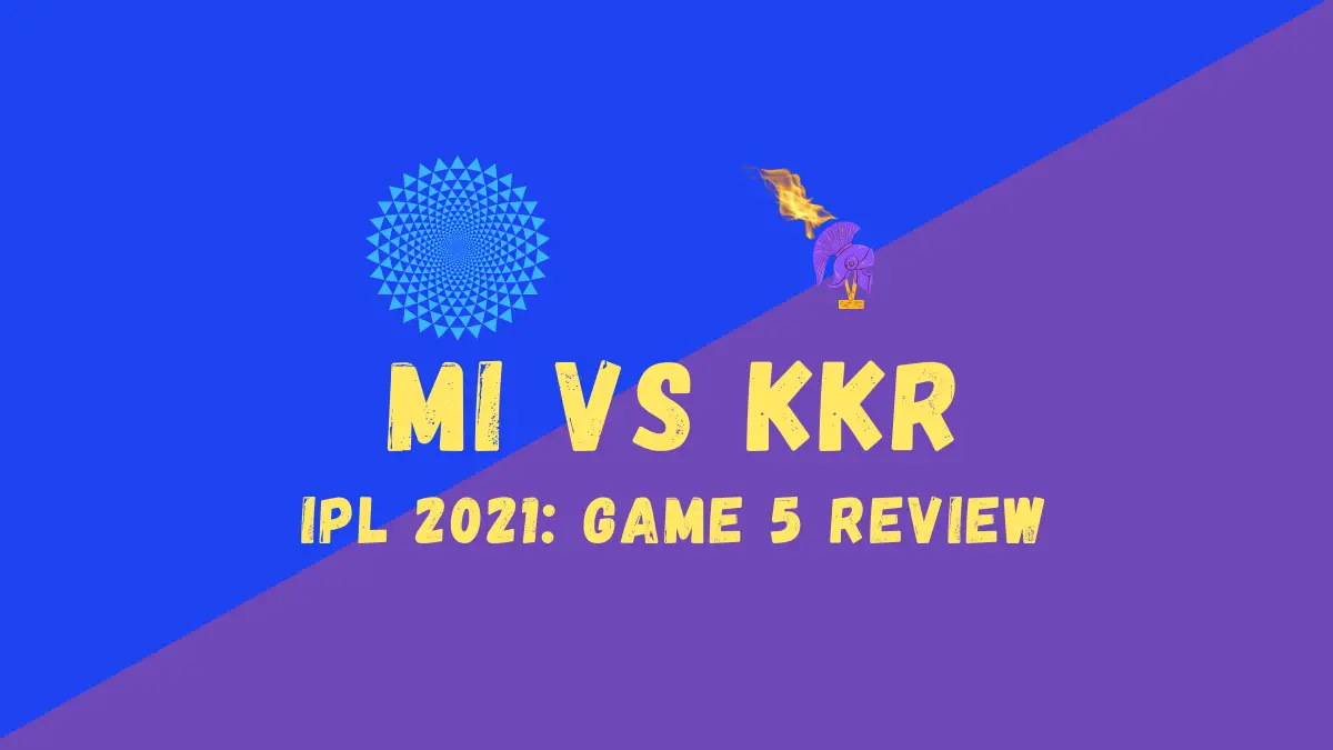 KKR Vs MI IPL 2021 Match 5 Review: Kolkata Seniors Throw It Away