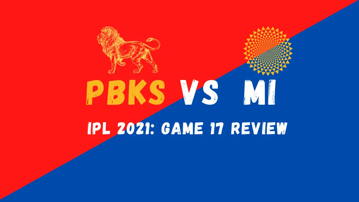MI Vs PBKS IPL 2021 Match 17 Review: Bowlers, Top Order Brush Mumbai Aside