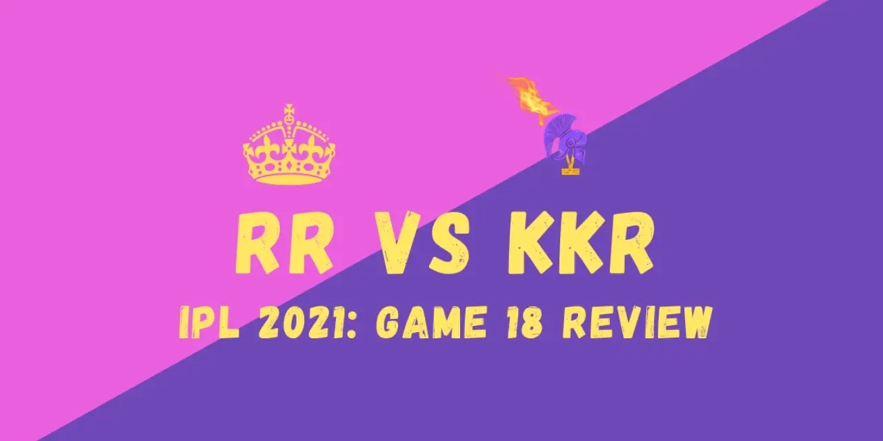 RR Vs KKR  IPL 2021 Match 18 Review: KKR Abysmal As Sanju Samson, RR Pacers Shine
