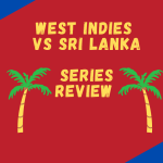 West Indies Vs Sri Lanka 2021 Series Review: Positives Galore For the Windies In An Enthralling Series