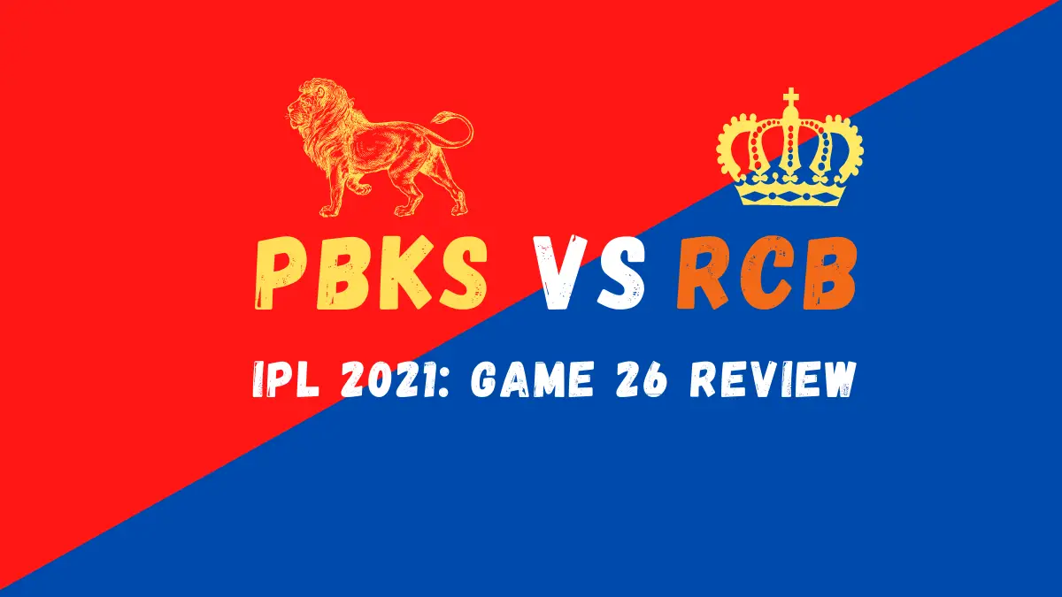 PBKS Vs RCB- IPL 2021 Match 26 Review: Harpreet Brar’s Day Out Shuts Out RCB