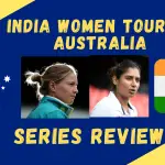 Australia Women Vs India Women Series Review-Jhulan’s Joy, Tahlia’s Brilliance, and Lots of Beth Mooney