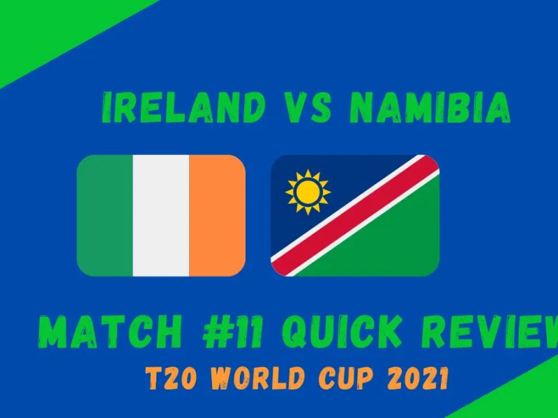 Ireland Vs Namibia- T20 World Cup 2021 Match #11  Quick Review! Historic Moment For Namibian Cricket As They Qualify for the Super 12s