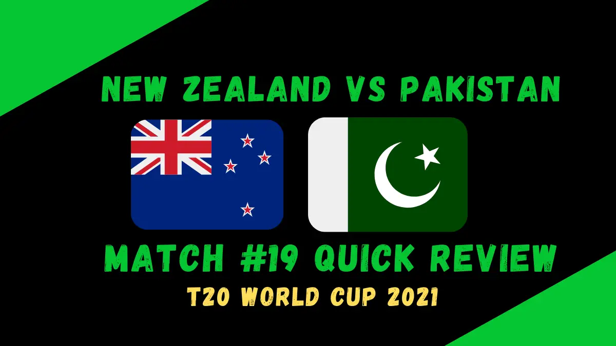 New Zealand Vs Pakistan – T20 World Cup 2021 Match #19 Quick Review! Asif Ali, Rauf, Shoaib Malik Star In a Close Contest