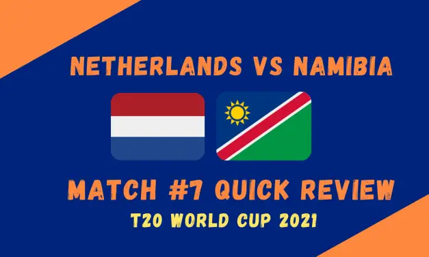 Netherlands Vs Namibia- T20 World Cup 2021 Match #7 Quick Review! David Wiese Comes To the Party As Netherlands Continue to Suffer