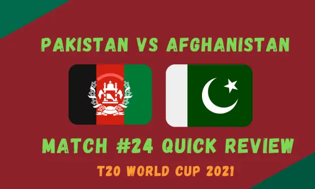 Pakistan Vs Afghanistan – T20 World Cup 2021 Match #24 Quick Review! Afghan Hearts Break Feat Asif Ali’s 4 Sixes