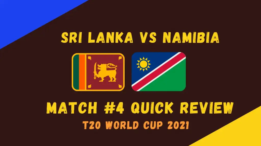 Sri Lanka and Vs Namibia- T20 World Cup 2021 Match #4  Quick Review! Spinners Too Hot to Handle for Namibia