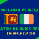 Sri Lanka Vs Ireland – T20 World Cup 2021 Match #8 Quick Review! Hasaranga’s All-Round Show Destroys Ireland