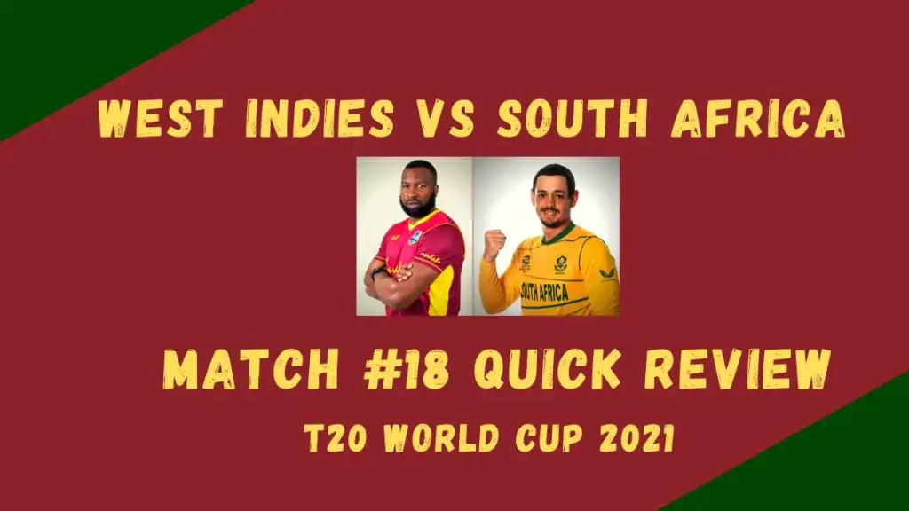 West Indies Vs South Africa – T20 World Cup 2021 Match #18 Quick Review! SA Win Despite Quinton de Kock Controversy