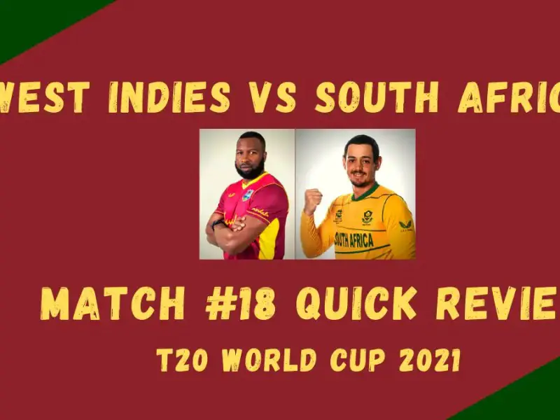 West Indies Vs South Africa – T20 World Cup 2021 Match #18 Quick Review! SA Win Despite Quinton de Kock Controversy