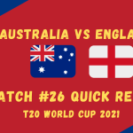 Australia Vs England – T20 World Cup 2021 Match #26 Quick Review! Australia Need Introspection As World Beaters England Nudge Them Away