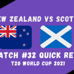 New Zealand Vs Scotland – T20 World Cup 2021 Match #32 Quick Review!