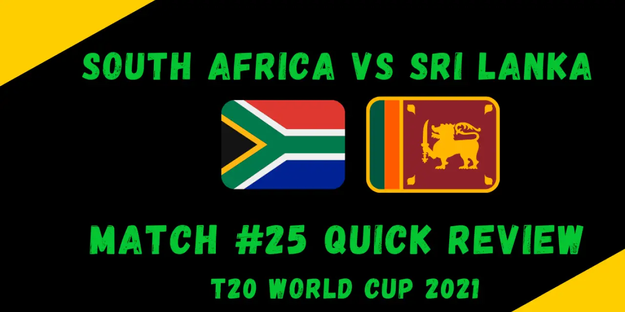 South Africa Vs Sri Lanka- T20 World Cup 2021 Match #25 Quick Review! Finally a Thriller As Killer Miller Returns
