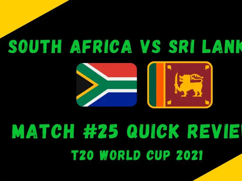 South Africa Vs Sri Lanka- T20 World Cup 2021 Match #25 Quick Review! Finally a Thriller As Killer Miller Returns