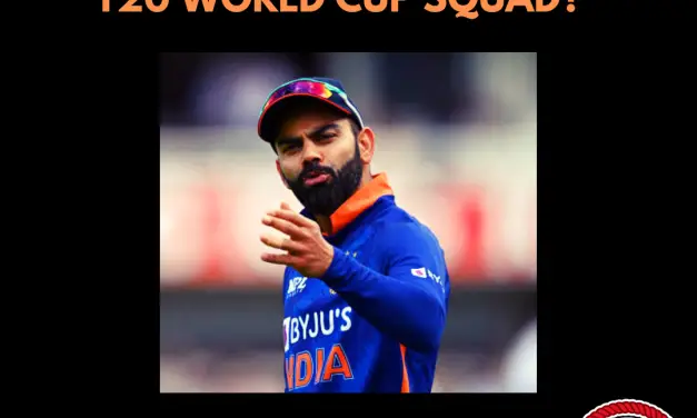 Should Virat Kohli be a part of India’s T20 World Cup Squad?