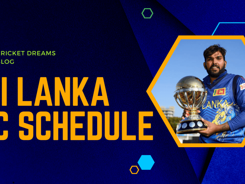 Sri Lanka Cricket Schedule 2023 Cricket World Cup (The Complete Guide): ICC Cricket World Cup 2023 Sri Lanka’s Fixtures