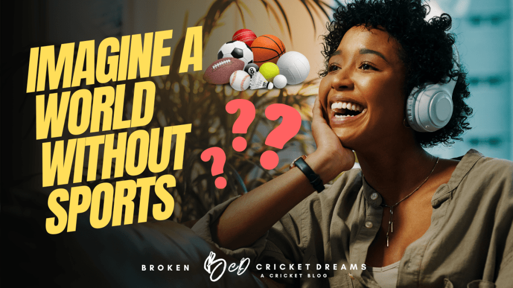Imagine a World Without Sports