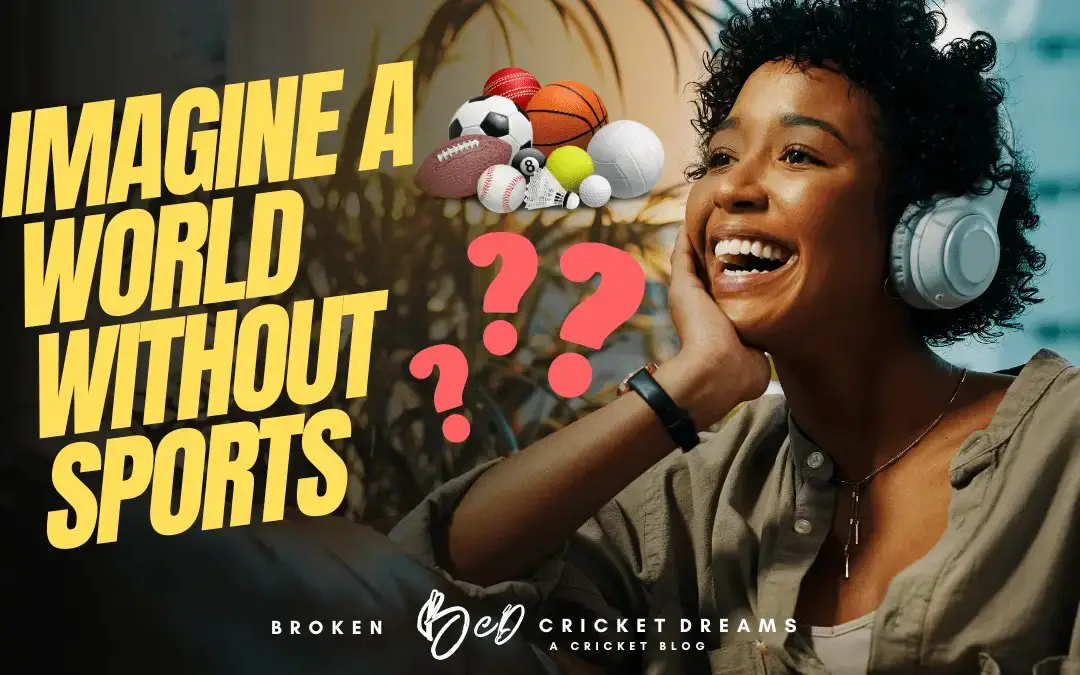 Imagine a World Without Sports