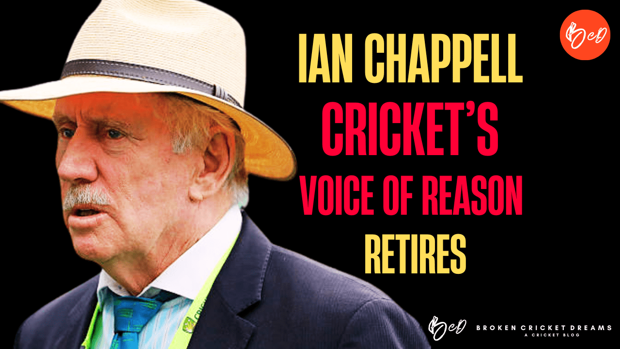 I Will Miss Ian Chappell’s Writings: Cricket’s Voice of Reason Retires